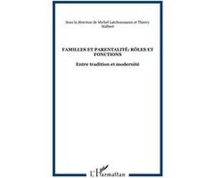 Familles et parentalité: rôles et fonctions Michel Latchoumanin (Auteur), T. Malbert (Auteur)