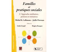 FAMILLES ET PRATIQUES SOCIALES: L'APPROCHE-MÉDIATION : POSTURE ET INITIATIVES