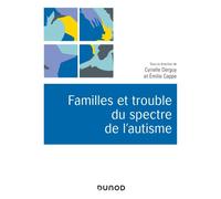 Familles et trouble du spectre de l'autisme - Cyrielle Derguy - Dunod - broché - Guide