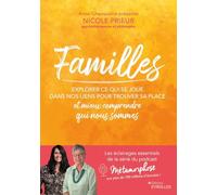 Familles Explorer ce qui se joue dans nos liens pour mieux comprendre qui nous sommes - Nicole Prieur - Eyrolles - broché - Essai