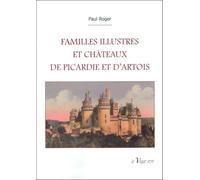 Familles illustres et chateaux de picardie et d'artois