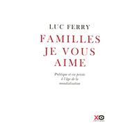 Familles, je vous aime politique et vie privée à l'âge de la mondialisation