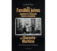 Familles juives pendant la seconde guerre mondiale en charente-maritime - Gérald Sim - Geste - broché - Essai