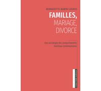 Familles, mariage, divorce: Une sociologie des comportements familiaux contemporains