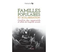 Familles Populaires Et Scolarisation - Conflits Des Impératifs Et Effets De Fragilité Sociale