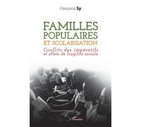 Familles populaires et scolarisation Conflits des impératifs et effets de fragilité sociale - Harouna Sy - L'harmattan - broché - Essai