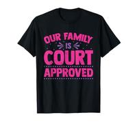 Familles, Professionnels du Droit - Notre Famille est approuvée par Les Tribunaux T-Shirt