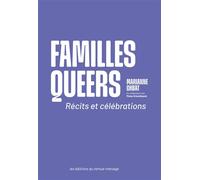 Familles queers Récits et célébrations - Marianne Chbat - Eds Du Remue-Menage - broché - Récit