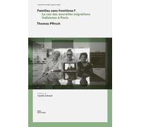 Familles sans frontières ?: Le cas des nouvelles migrations italiennes à Paris