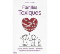 Familles Toxiques - Les manipulateurs dans le couple et la famille Julien Dumas (Auteur)