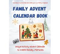 Family Advent Calendar Book: 31 Fun Christmas Activities & Traditions for Kids and Adults | Unique Activity Advent Calendar to Create Holiday Memories: The Family Countdown to Christmas