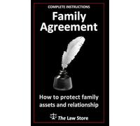 Family Agreement: How To Prevent Disputes and Protect Your Family’s Assets and Relationships Plus Bonus Legal Secrets