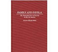 Family and Favela, Contributions in Latin American Studies Julio Cesar Pino (Auteur)
