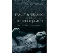 Family And Feuding At The Court Of James I