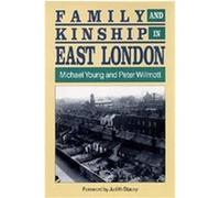 Family and Kinship in East London Michael Young, Peter Willmott (Auteur)