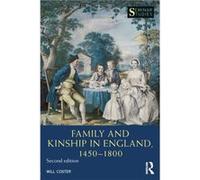 Family and Kinship in England 14501800 by Coster & Will University of Bedfordshire & UK Coster, Will (University of Bedfordshire, UK) (Auteur)