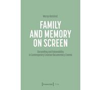 Family and Memory on Screen: Storytelling and Vulnerability in Contemporary Croatian Documentary Cinema