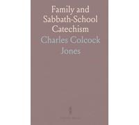 Family and Sabbath-School Catechism: A Bible-centered question-and-answer guide for teaching doctrine and practice at home and in school