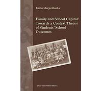 Family And School Capital: Towards A Context Theory Of Students' School Outcomes