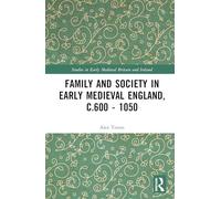 Family and Society in Early Medieval England, c.600 - 1050