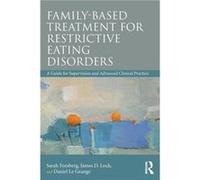 Family Based Treatment for Restrictive Eating Disorders by Daniel Le Grange Inconnu (Auteur)