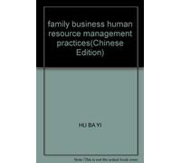 family business human resource management practices(Chinese Edition)