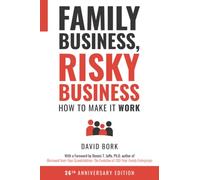FAMILY BUSINESS, RISKY BUSINESS: How to Make it Work