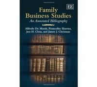 Family Business Studies: An Annotated Bibliography - [Livre en VO] Alfredo De Massis, Pramodita Sharma, Jess H Chua, James J Chrisman (Auteur)