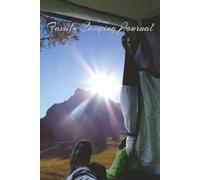Family Camping Journal: A Memory-Keeping Adventure Log for Family Camp Trips, RV Travel, and Outdoor Vacations