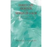 Family Caps, Abortion and Women of Color Michael ;Camasso (Auteur)