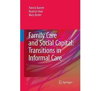 Family Care And Social Capital: Transitions In Informal Care