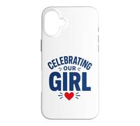 Family Celebration Proud Parents Celebrating Our Girl Coque pour iPhone 16 Plus