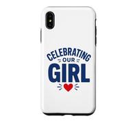 Family Celebration Proud Parents Celebrating Our Girl Coque pour iPhone XS Max