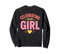 Family Celebration Proud Parents Celebrating Our Girl Sweatshirt