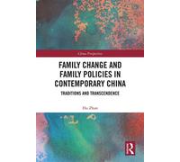 Family Change and Family Policies in Contemporary China Traditions and Transcendence - Hu Zhan - Routledge - ebook (ePub) - Livre