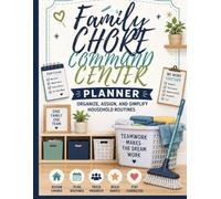 Family Chore Command Center Planner: Organize, Assign, and Simplify Household Routines