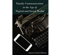 Family Communication In The Age Of Digital And Social Media