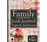 Family Cook Book Junk Journal Pages & Ephemera: Kit For Favorite Recipes Includes 32 Papers For Scrapbooking And Collage