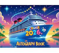 Family Cruise Autograph Book 2026: Vacation Souvenir for Kids: Gather Cruise Princess Signatures, Character Autographs, and Special Photos to Treasure from Your 2026 Sea Adventure