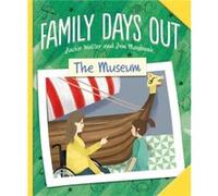 Family Days Out The Museum by Jackie Walter Inconnu (Auteur)
