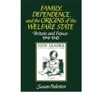 Family, Dependence, and the Origins of the Welfare State Susan Pedersen (Auteur)