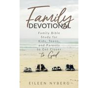 Family Devotional: Family Bible Study for Kids, Teens and Parents to Get Closer to God