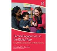 Family Engagement In The Digital Age Chip Donohue, (Auteur)