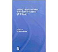Family Factors and the Educational Success of Children William Jeynes (Auteur)