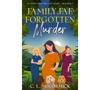 Family, Fae & Forgotten Murder: An Ancient Witch-Trio Cozy Mystery