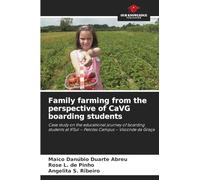 Family farming from the perspective of CaVG boarding students: Case study on the educational journey of boarding students at IFSul - Pelotas Campus - Visconde da Graça
