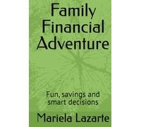 Family Financial Adventure: Fun, savings and smart decisions