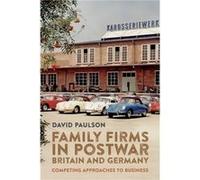 Family Firms in Postwar Britain and Germany by Dr David Paulson Dr David Paulson (Auteur)