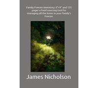 Family Freezer Inventory: 6"x9" and 135 pager a food sourcing tool for managing all the items in your family's freezer.