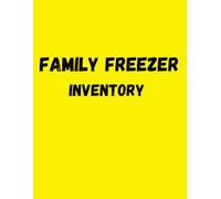 Family Freezer Inventory: Freezer Inventory Checklist to Organize and Track All Your Kitchen Items